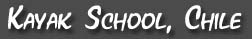 Kayak School, Chile